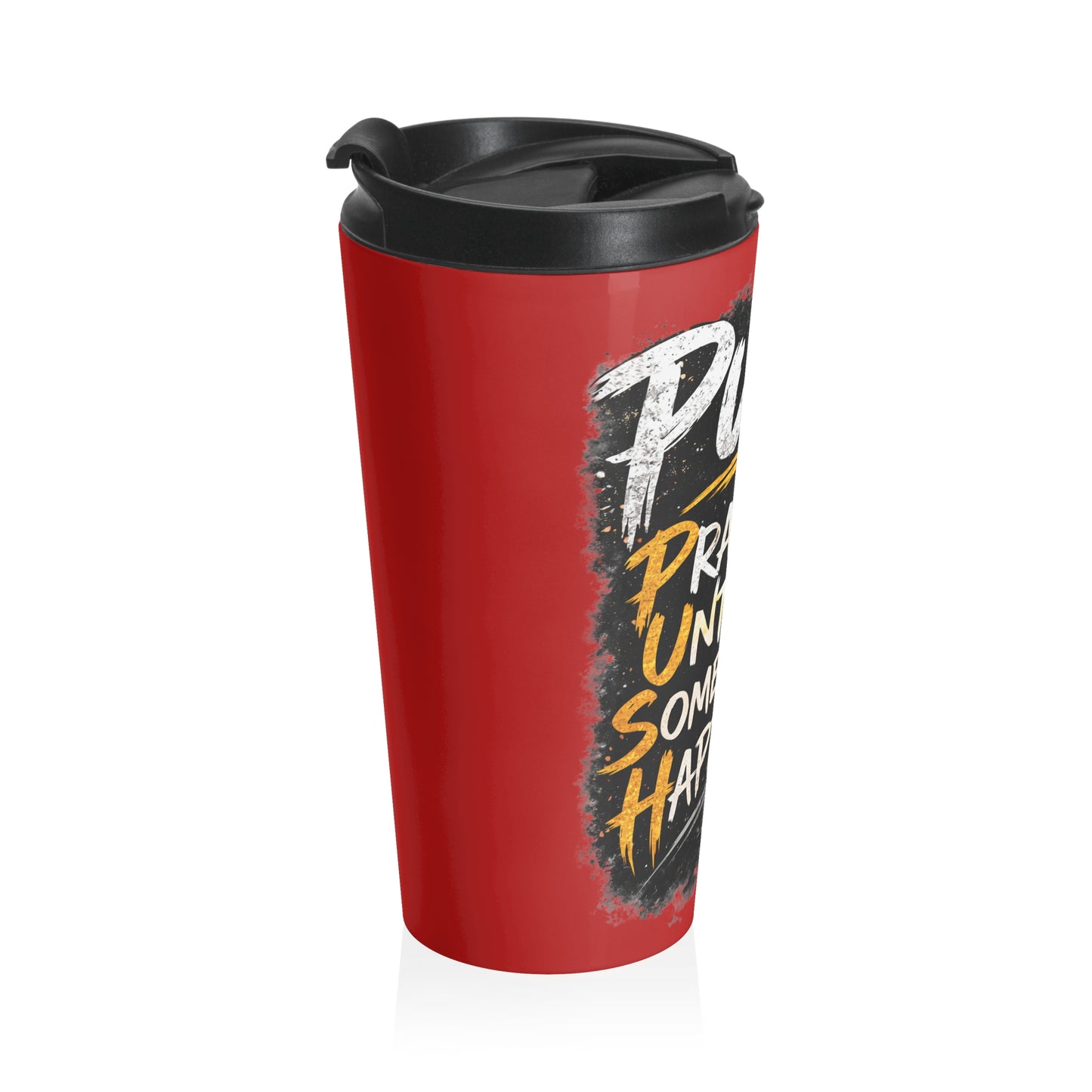 Push: 'Pray Until Something Happens' Stainless Steel Red Travel Mug