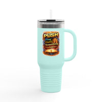 “Push Pray Until Something Happens” 40oz - Insulated Travel Mug - Bible