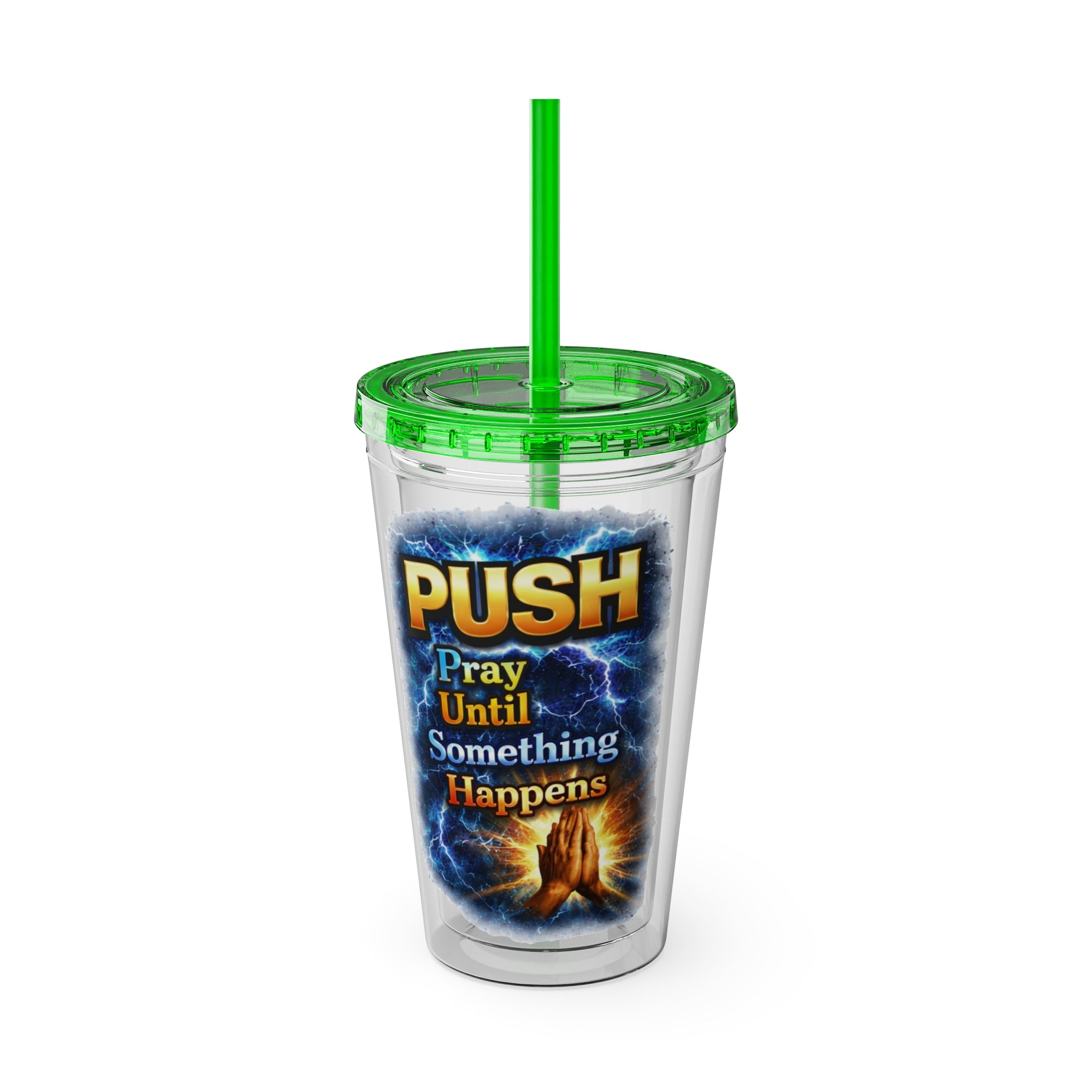 Push Pray Until Something Happens 16ozTumbler — Hands