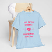 Gone But Not Forgotten Breast Cancer T-shirt