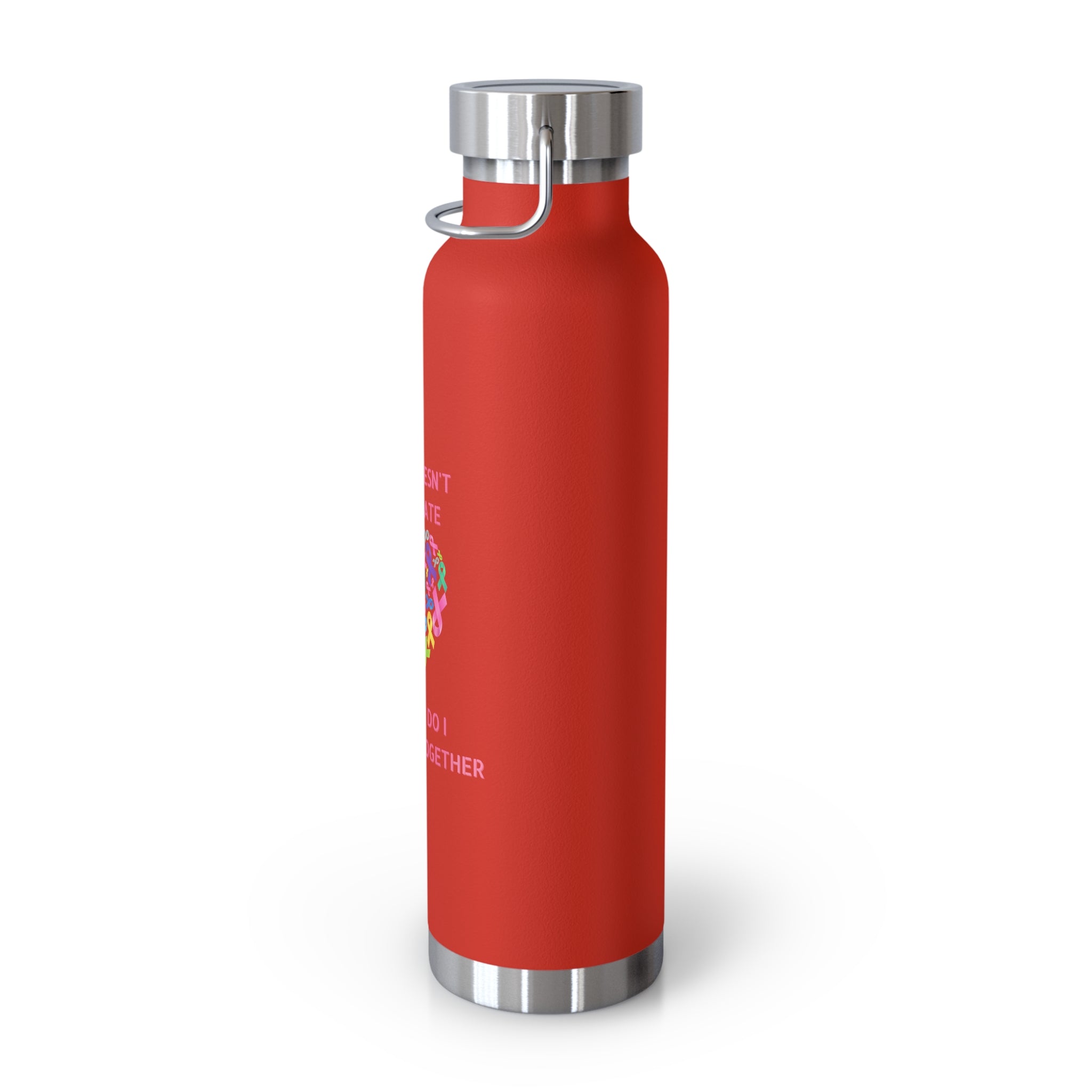 Cancer Doesn't Discriminate 22oz Insulated Water Bottle
