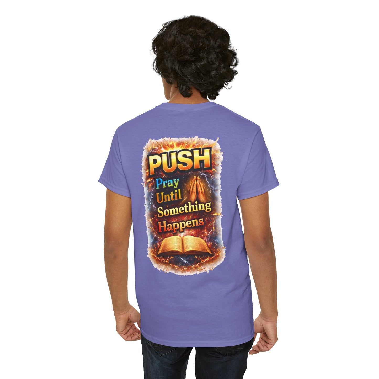 PUSH: Pray Until Something Happens Front/Back Tee - Bible