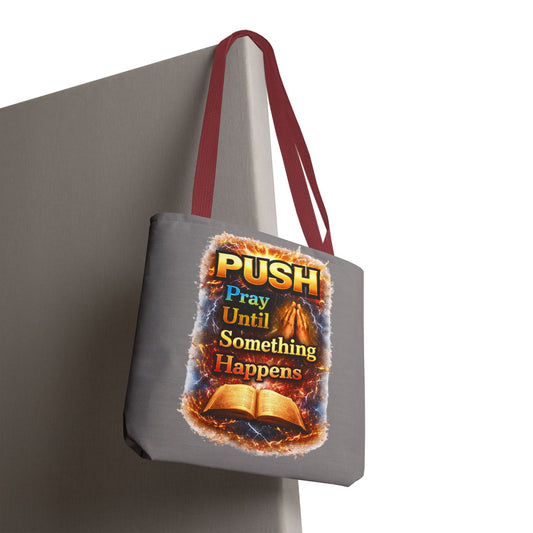 Push Pray Until Something Happens Grey Tote Bag - Bible