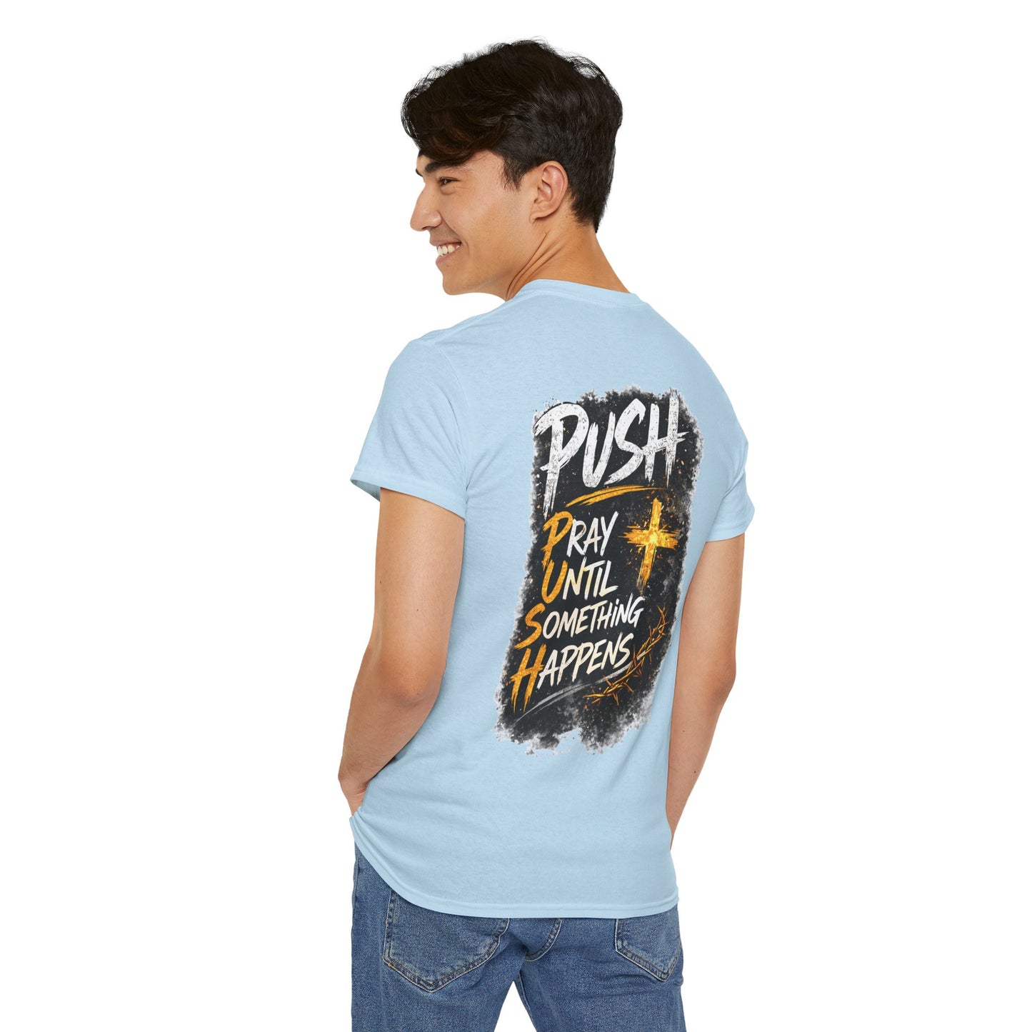 Push Pray Until Something Happens Front/Back Tee