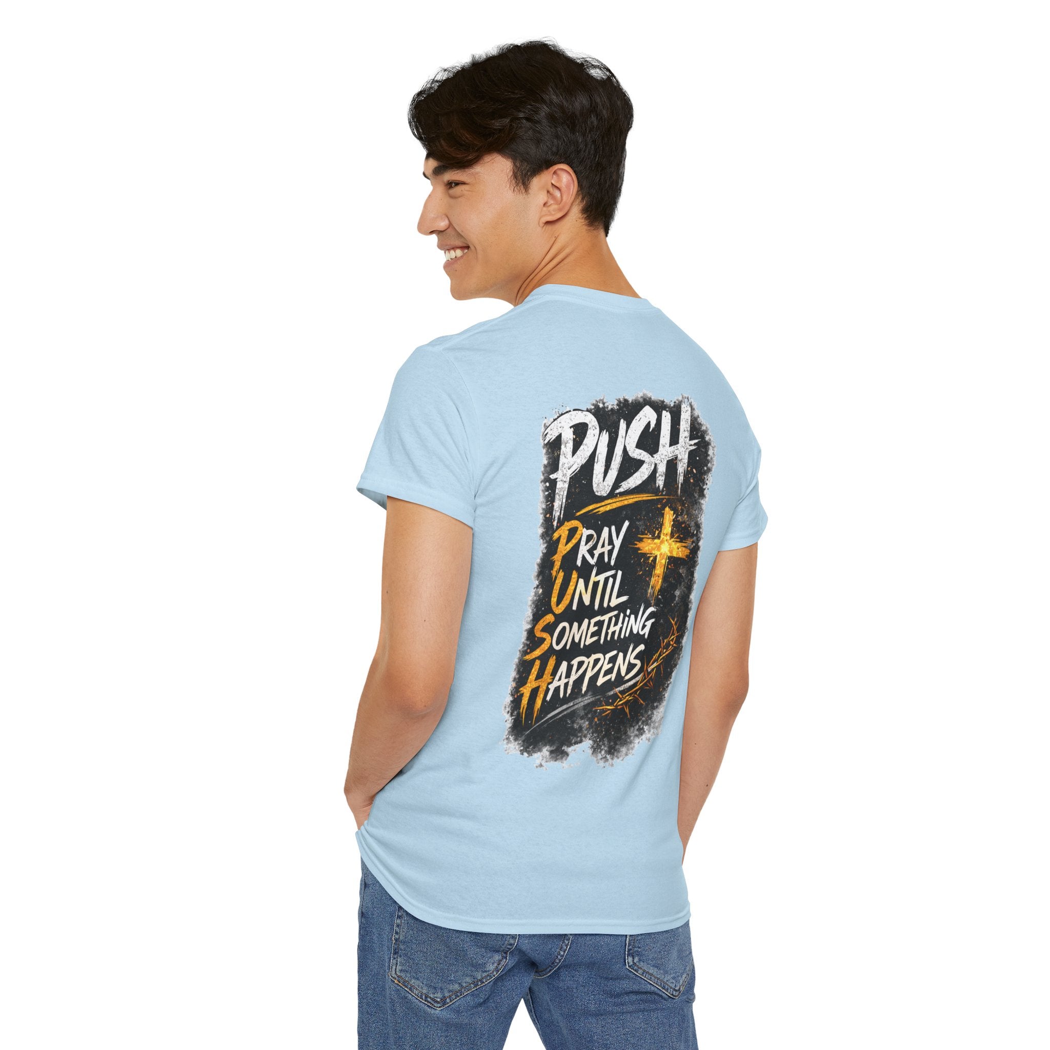 Push Pray Until Something Happens Front/Back Tee