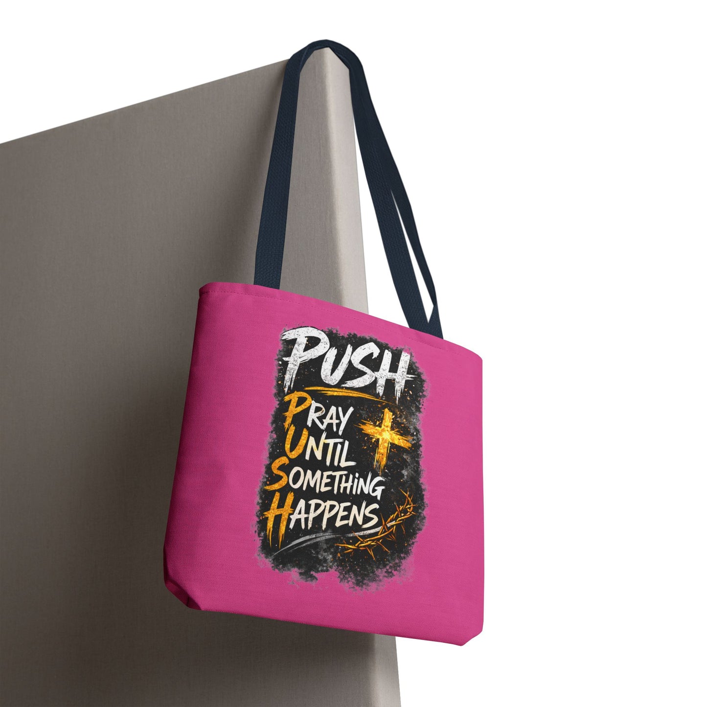 Push Pray Until Something Happens Pink Tote Bag