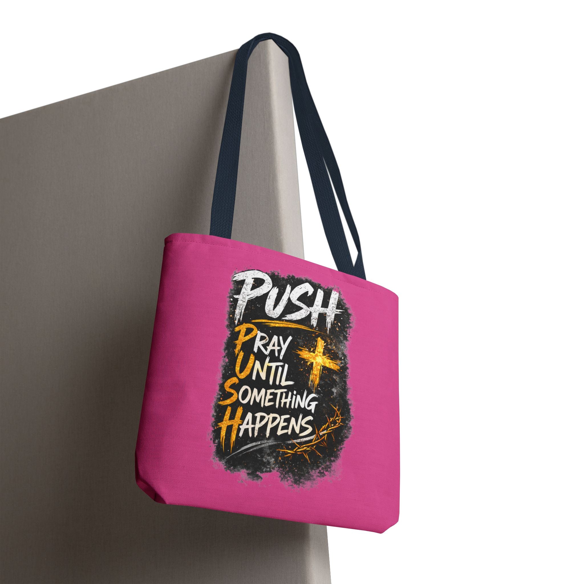 Push Pray Until Something Happens Pink Tote Bag