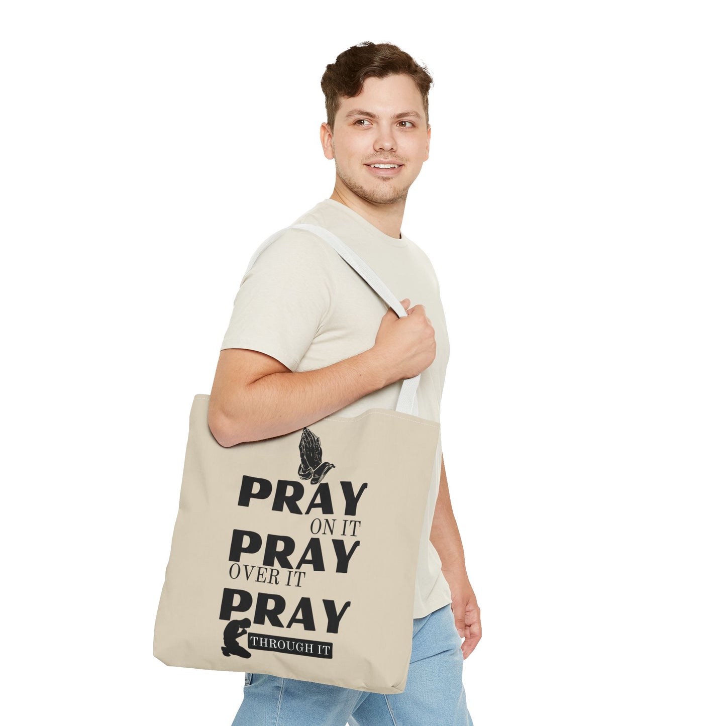 Pray On It Pray Over It Pray Through It Tote Bag - Sand