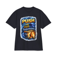 Push Pray Until Something Happens T‑Shirt - Hands — 7X only