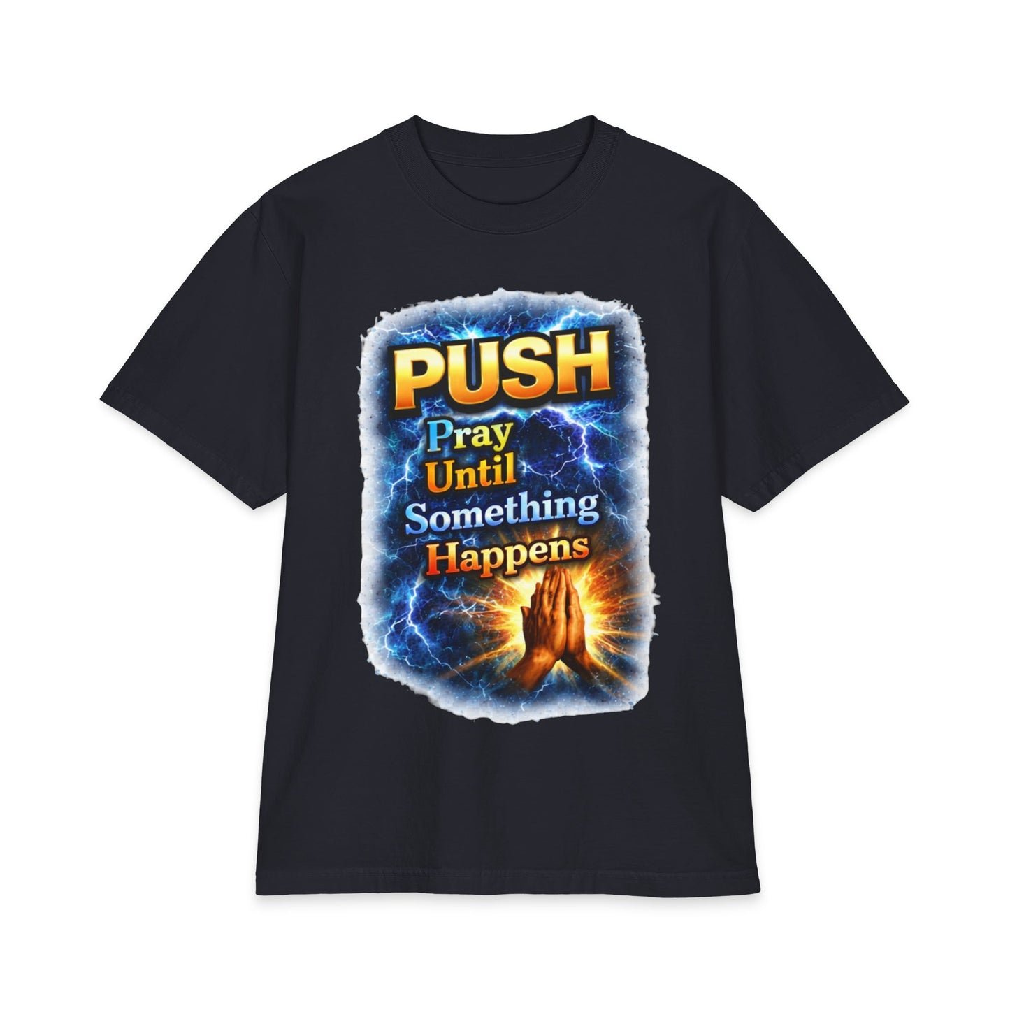 Push Pray Until Something Happens T‑Shirt - Hands — 7X only