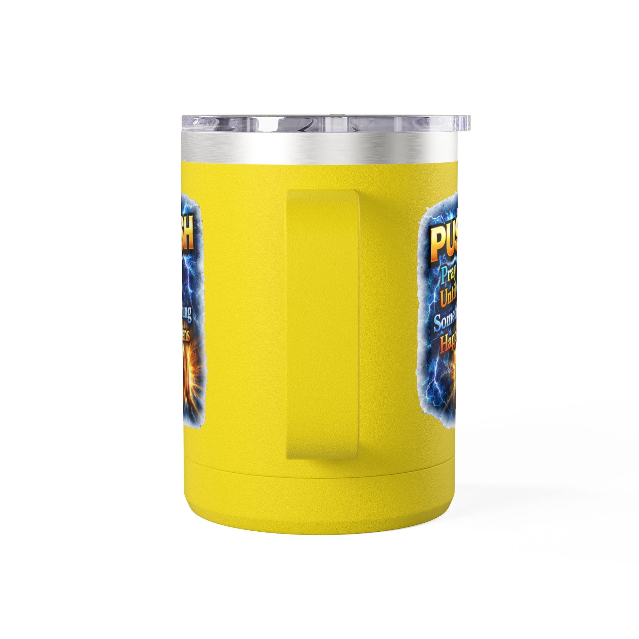 "Push: Pray Until Something Happens" 15oz Tumbler - Hands