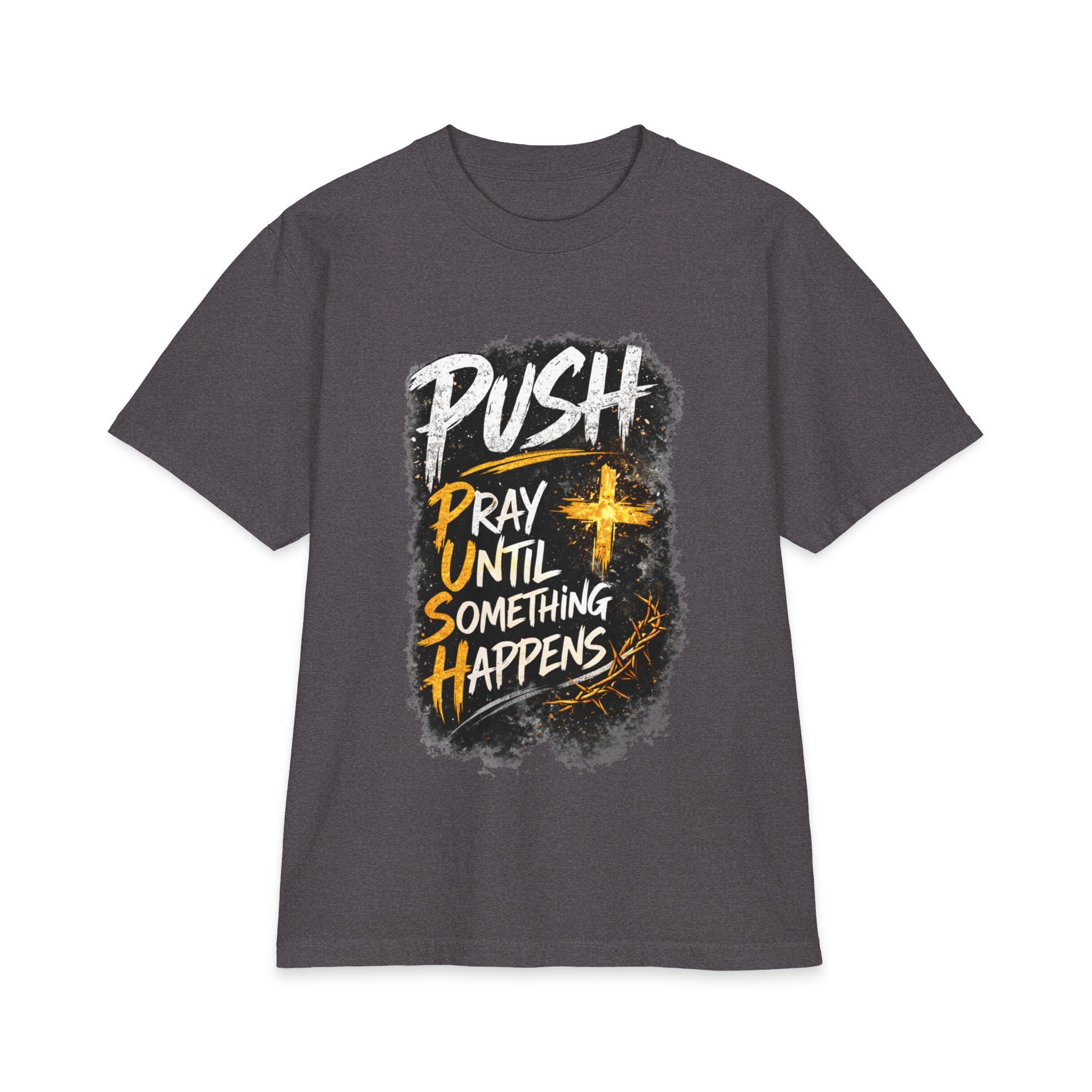 Push Pray Until Something Happens T‑Shirt — 7X only