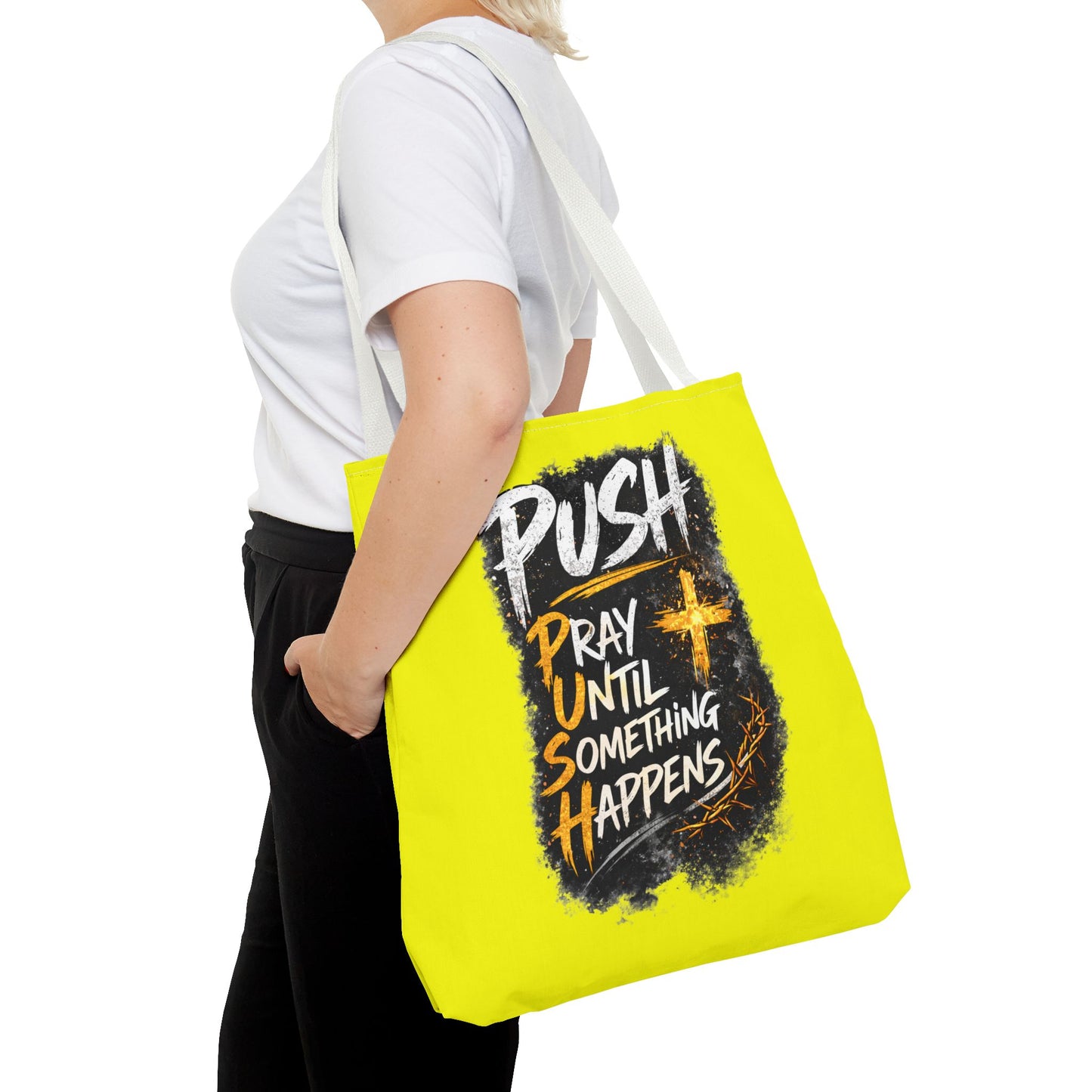 Push Pray Until Something Happens Yellow Tote Bag