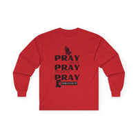 Pray On It Pray Over It Pray Through It Long Sleeve Tee