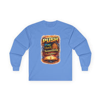 "Push Pray Until Something Happens" Long Sleeve Tee - Bible