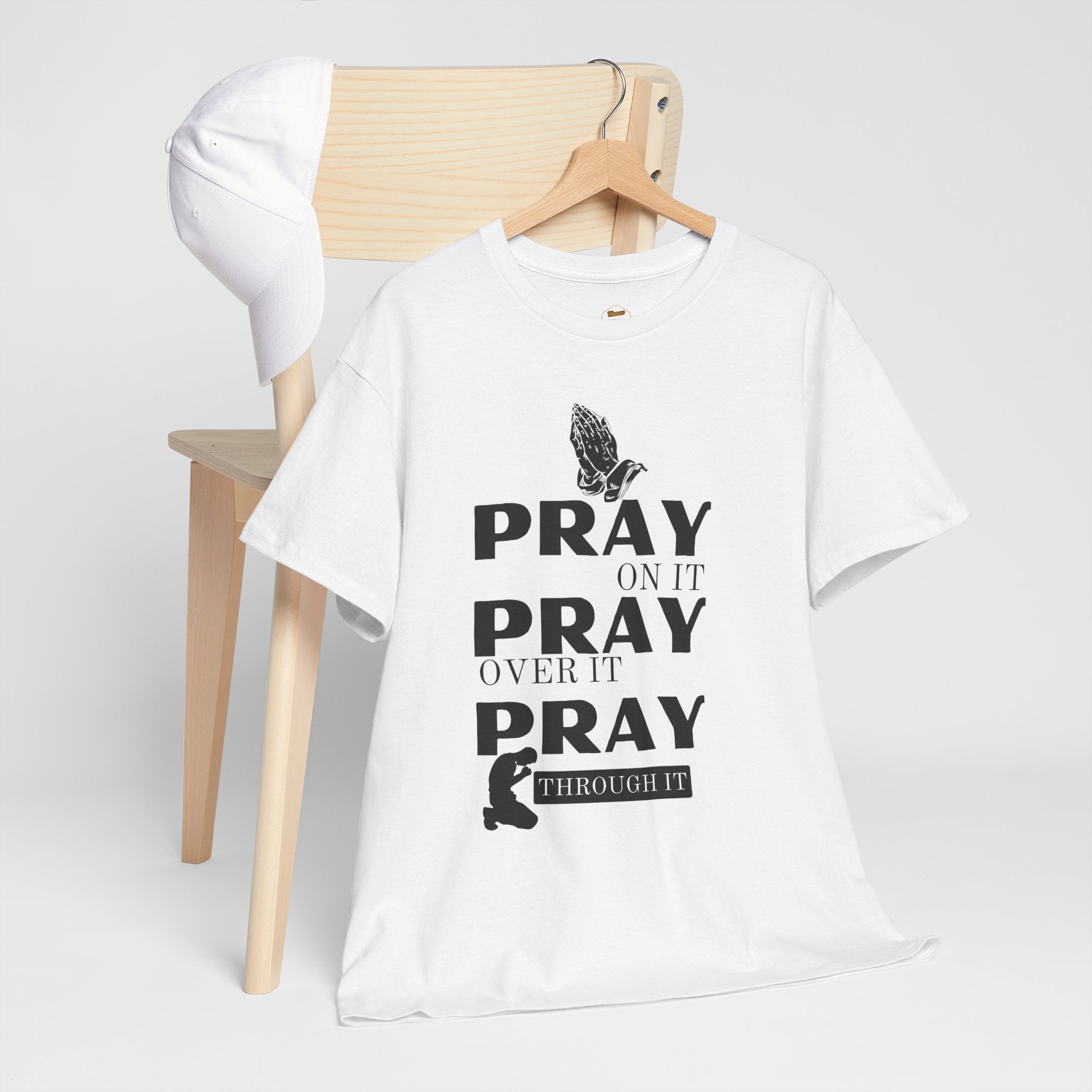 Pray on It, Pray Over It, Pray Through It T‑Shirt