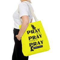 Pray On It Pray Over It Pray Through It Tote Bag - Yellow