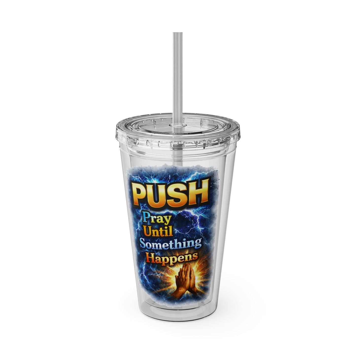 Push Pray Until Something Happens 16ozTumbler — Hands