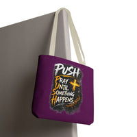 Push Pray Until Something Happens Purple Tote Bag