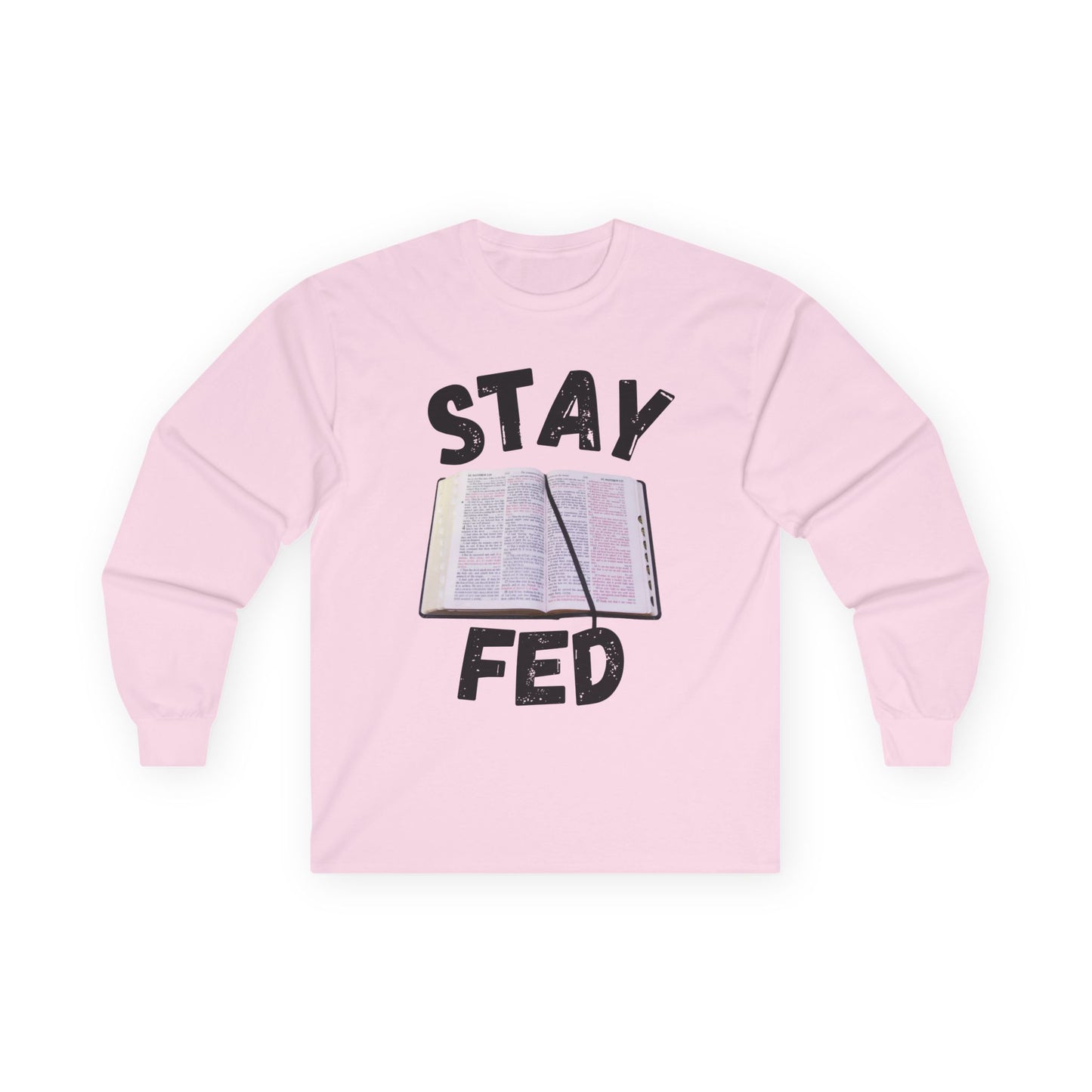 Stay Fed Long Sleeve Tee