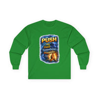 "Push Pray Until Something Happens" Long Sleeve Tee - Hands