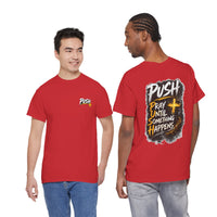 Push Pray Until Something Happens Front/Back Tee