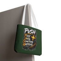 Push Pray Until Something Happens Green Tote Bag