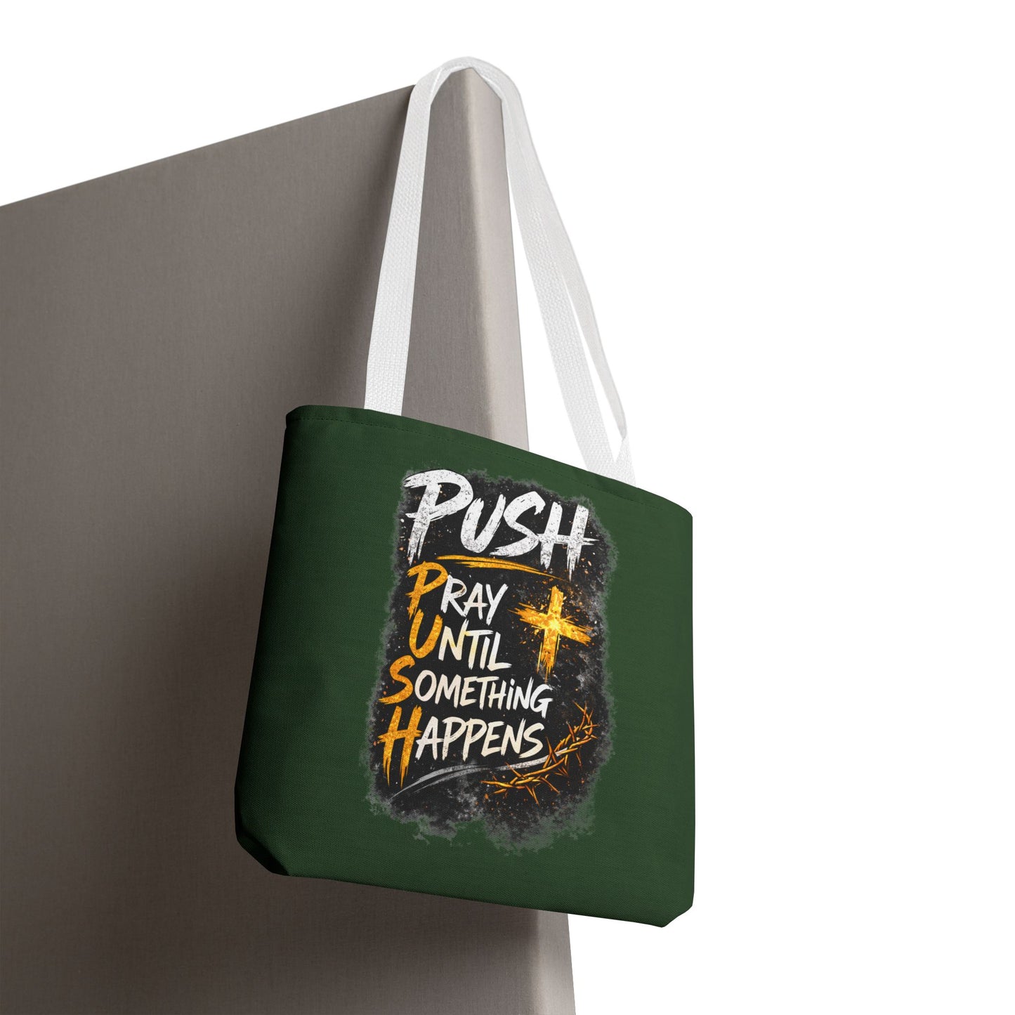 Push Pray Until Something Happens Green Tote Bag