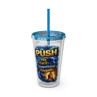 Push Pray Until Something Happens 16ozTumbler — Hands