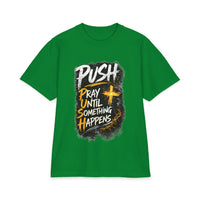 Push Pray Until Something Happens T‑Shirt — 7X only