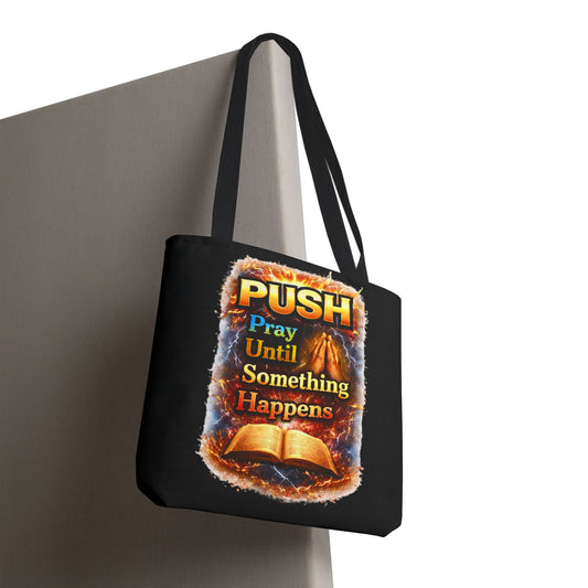 Push Pray Until Something Happens Black Tote Bag - Bible