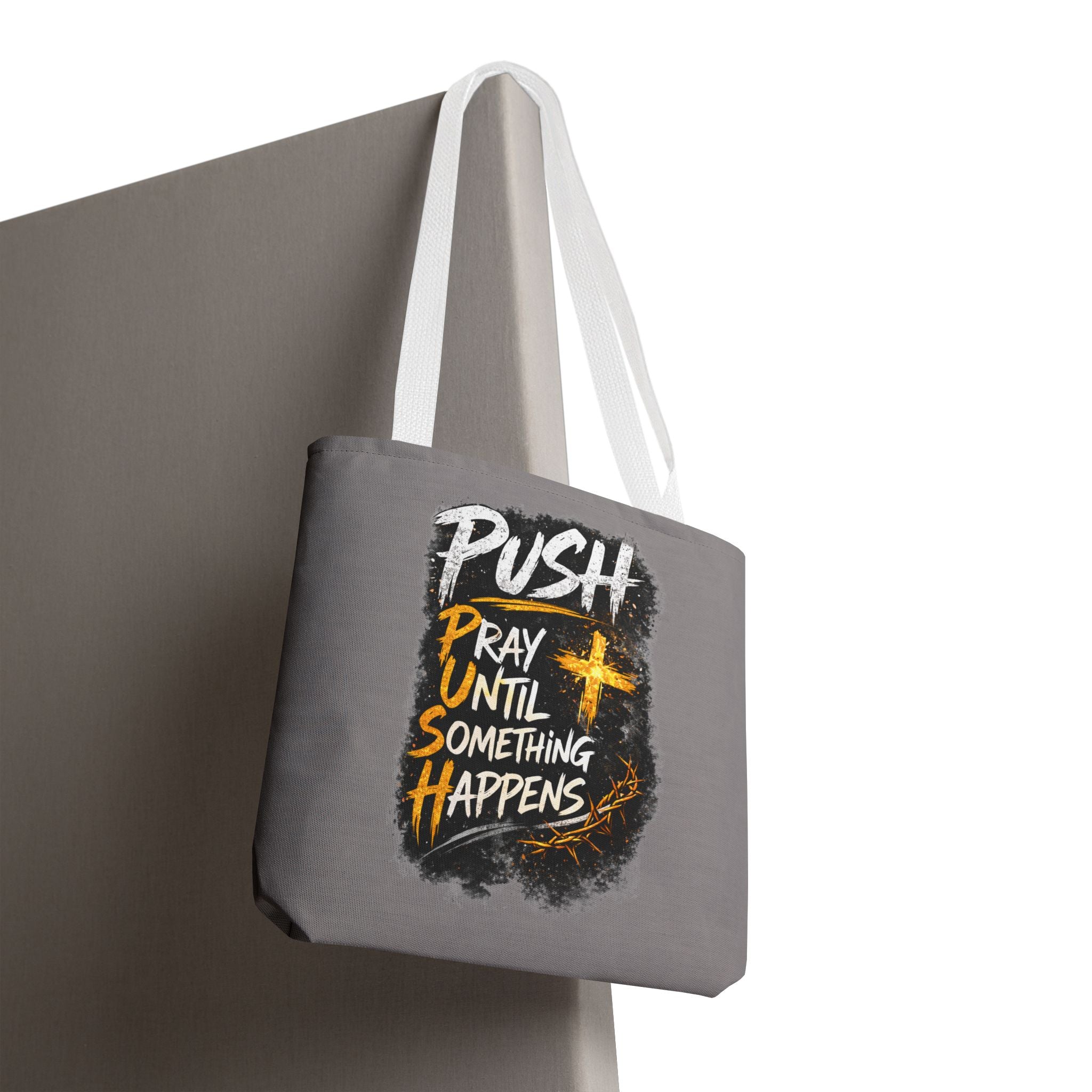 Push Pray Until Something Happens Grey Tote Bag