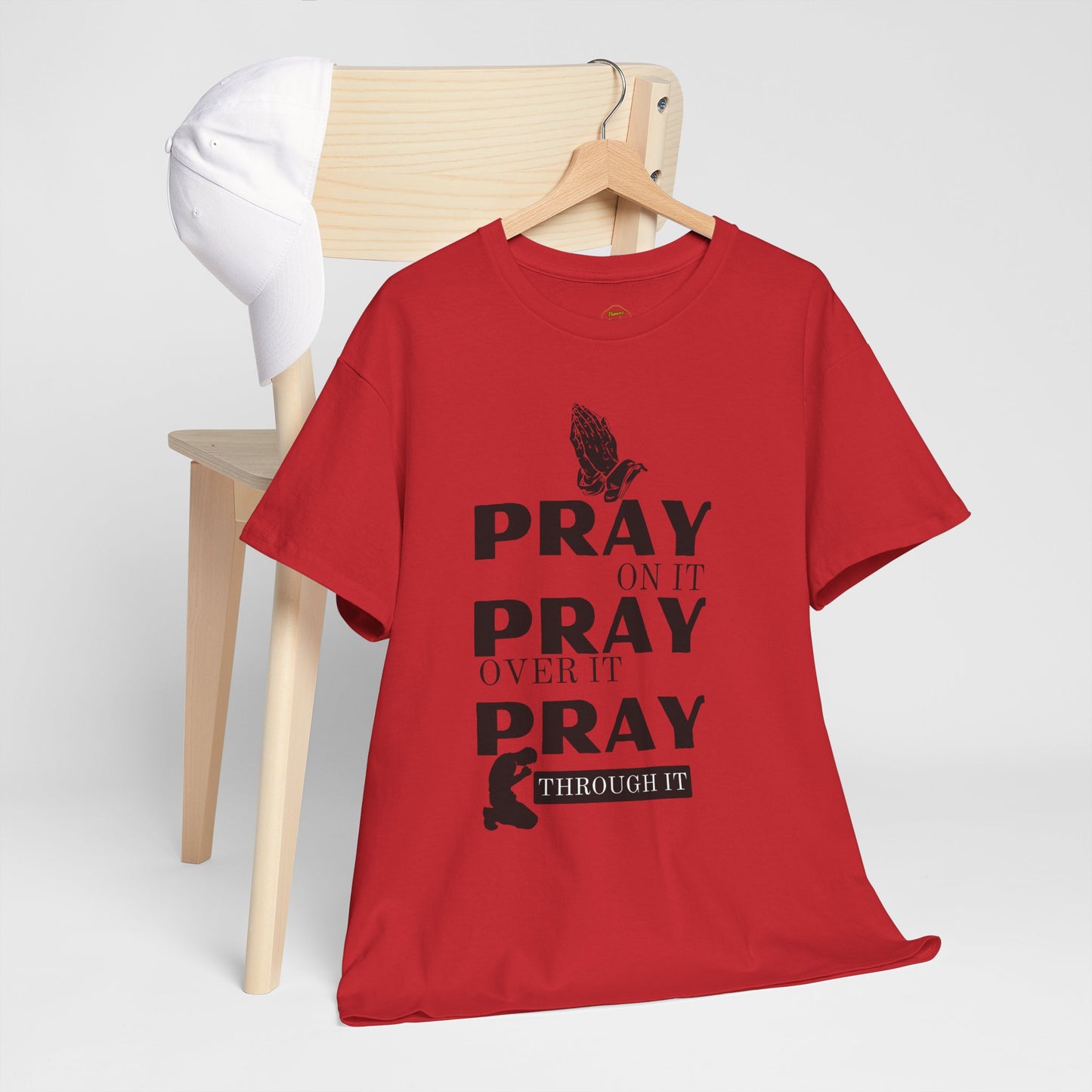 Pray on It, Pray Over It, Pray Through It T‑Shirt