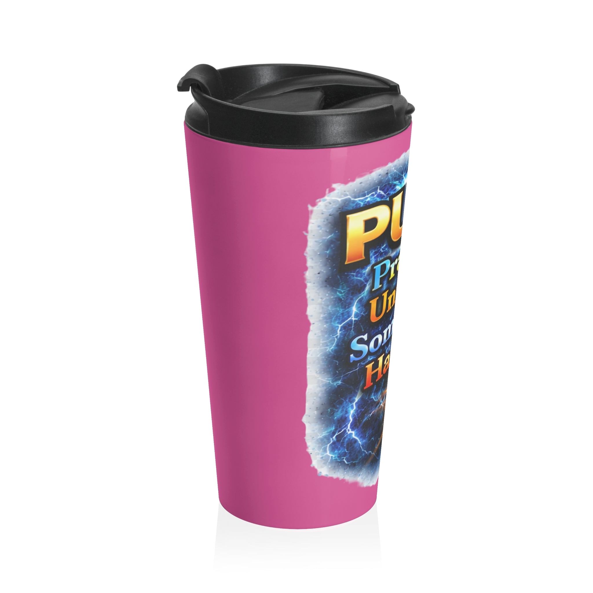 Push: 'Pray Until Something Happens' Stainless Steel Pink Travel Mug - Hands