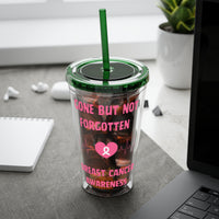 "Gone But Not Forgotten" 16oz Tumbler with Straw Cup
