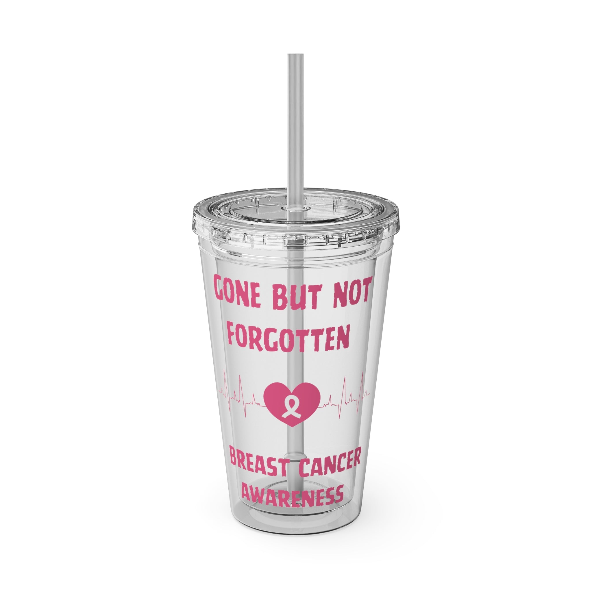 "Gone But Not Forgotten" 16oz Tumbler with Straw Cup