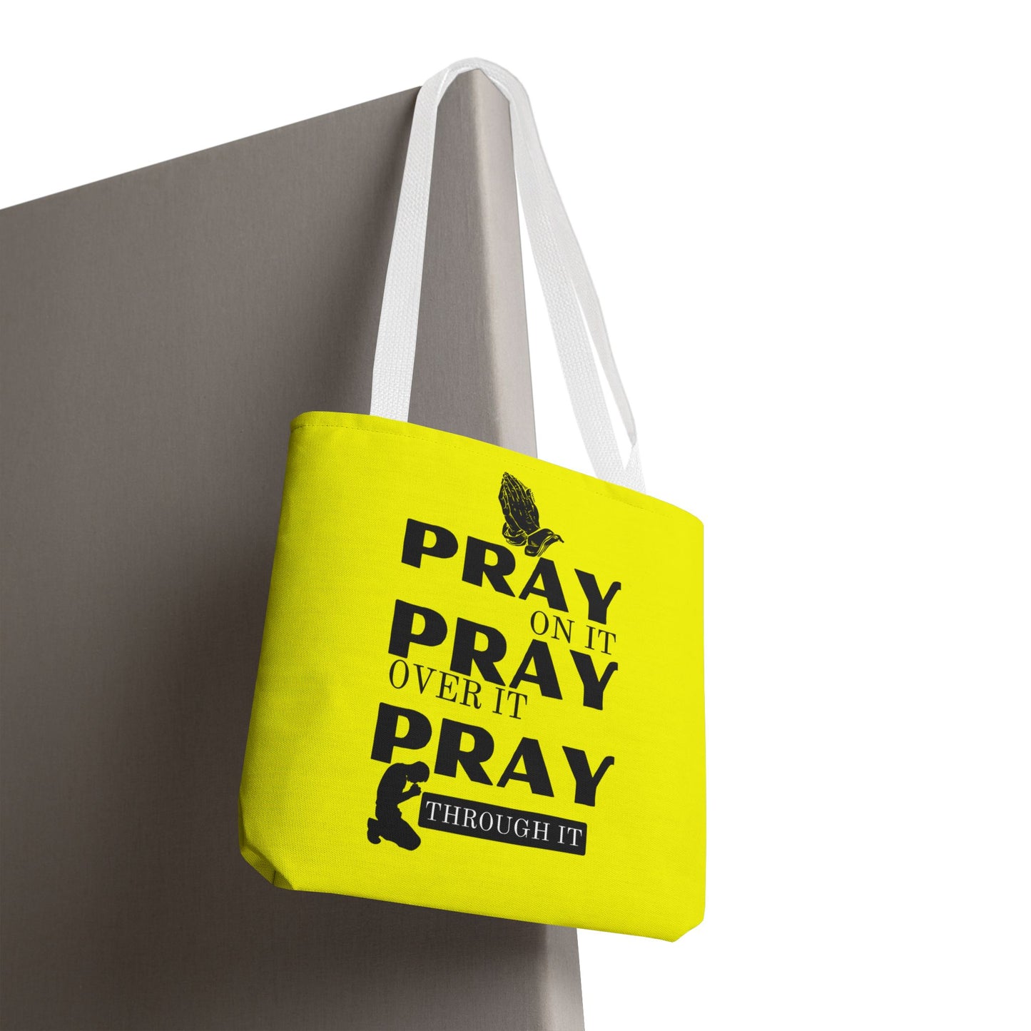 Pray On It Pray Over It Pray Through It Tote Bag - Yellow