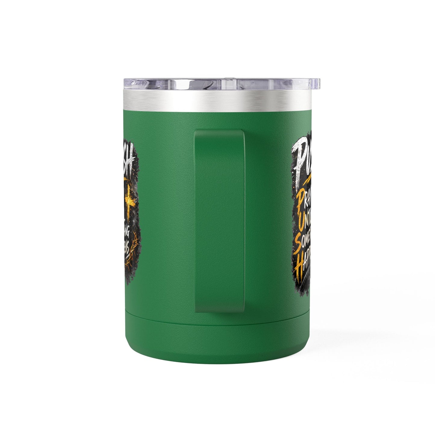 "Push: Pray Until Something Happens" 15oz Tumbler