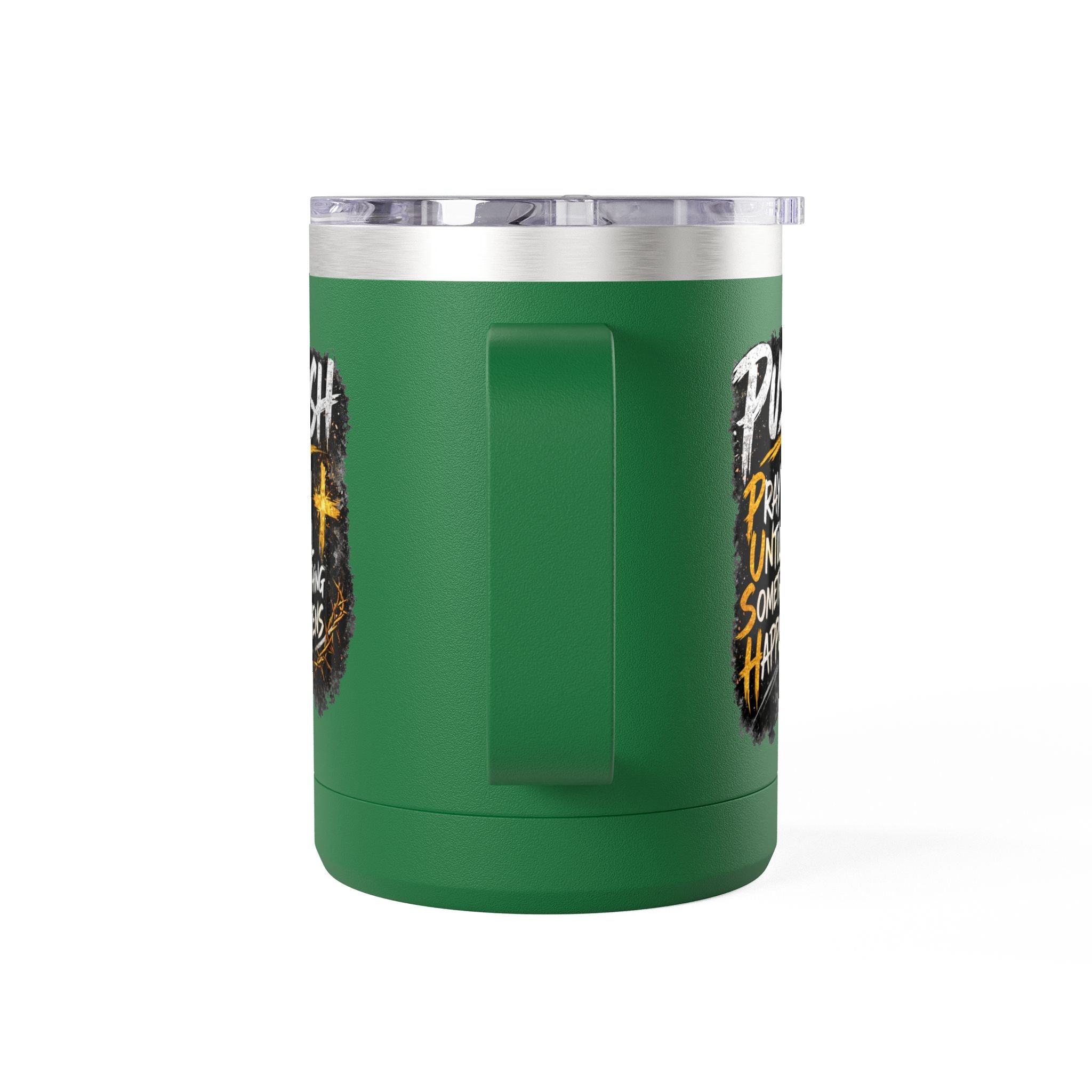 "Push: Pray Until Something Happens" 15oz Tumbler
