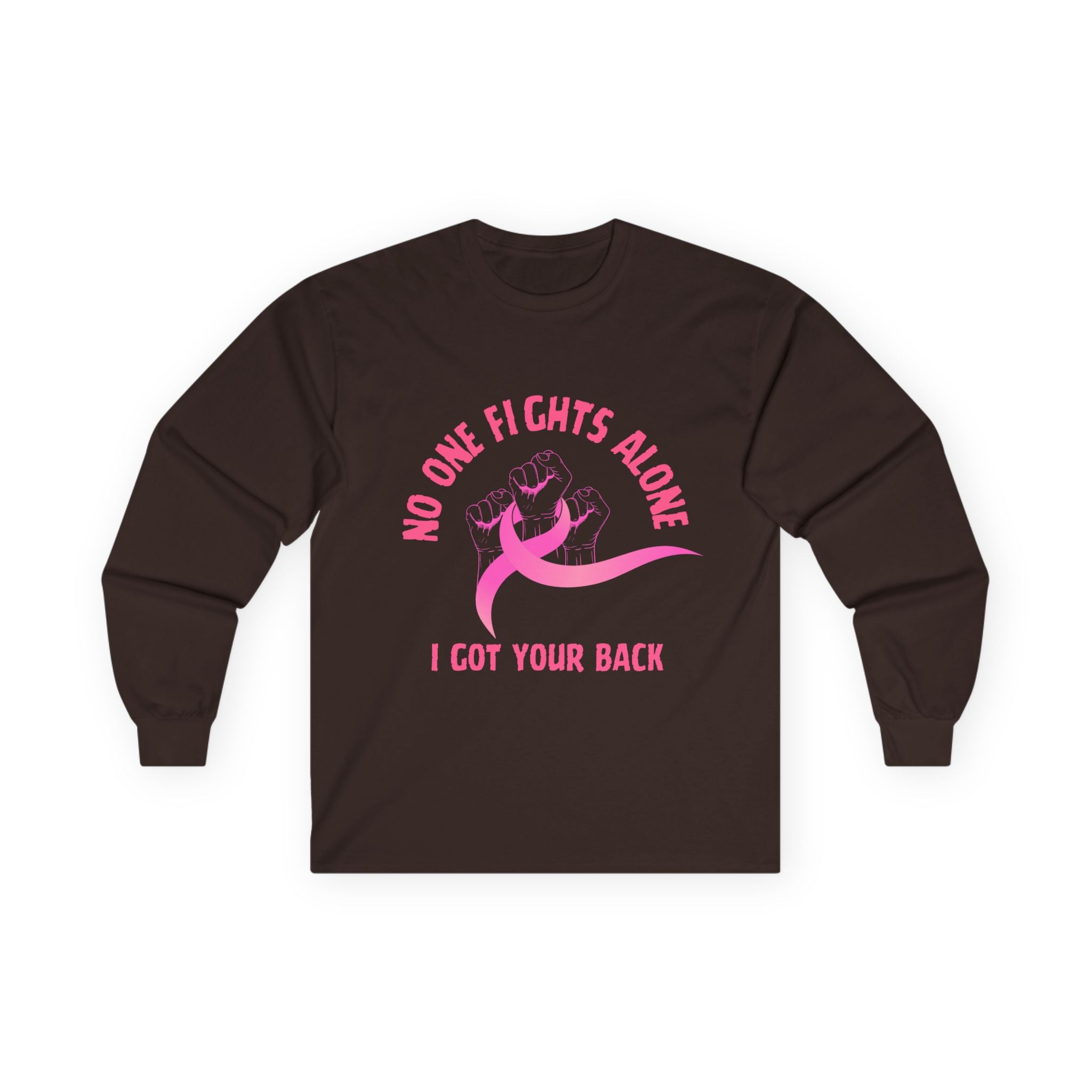 Breast Cancer Support Long Sleeve Tee — "No One Fights Alone, I Got Your Back"