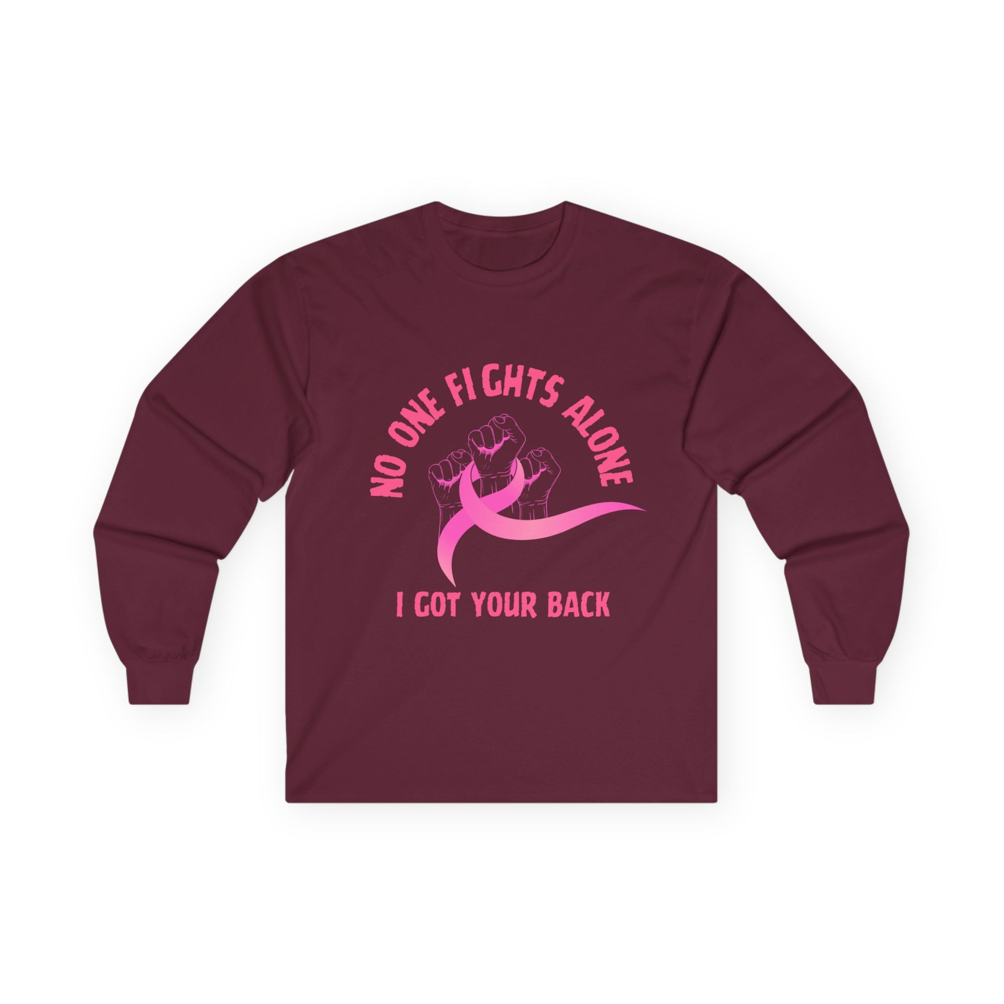 Breast Cancer Support Long Sleeve Tee — "No One Fights Alone, I Got Your Back"