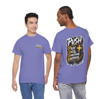 Push Pray Until Something Happens Front/Back Tee