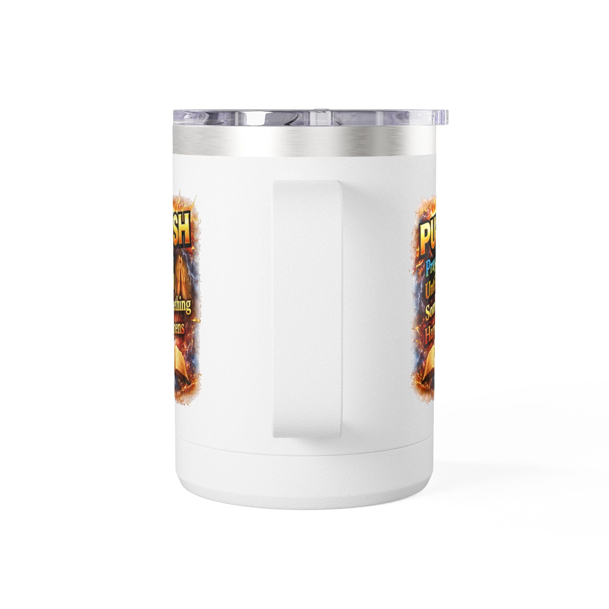 "Push: Pray Until Something Happens" 15oz Tumbler - Bible