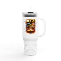 “Push Pray Until Something Happens” 40oz - Insulated Travel Mug - Bible