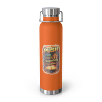 “Push: Pray Until Something Happens” 22oz Insulated Water Bottle - Bible