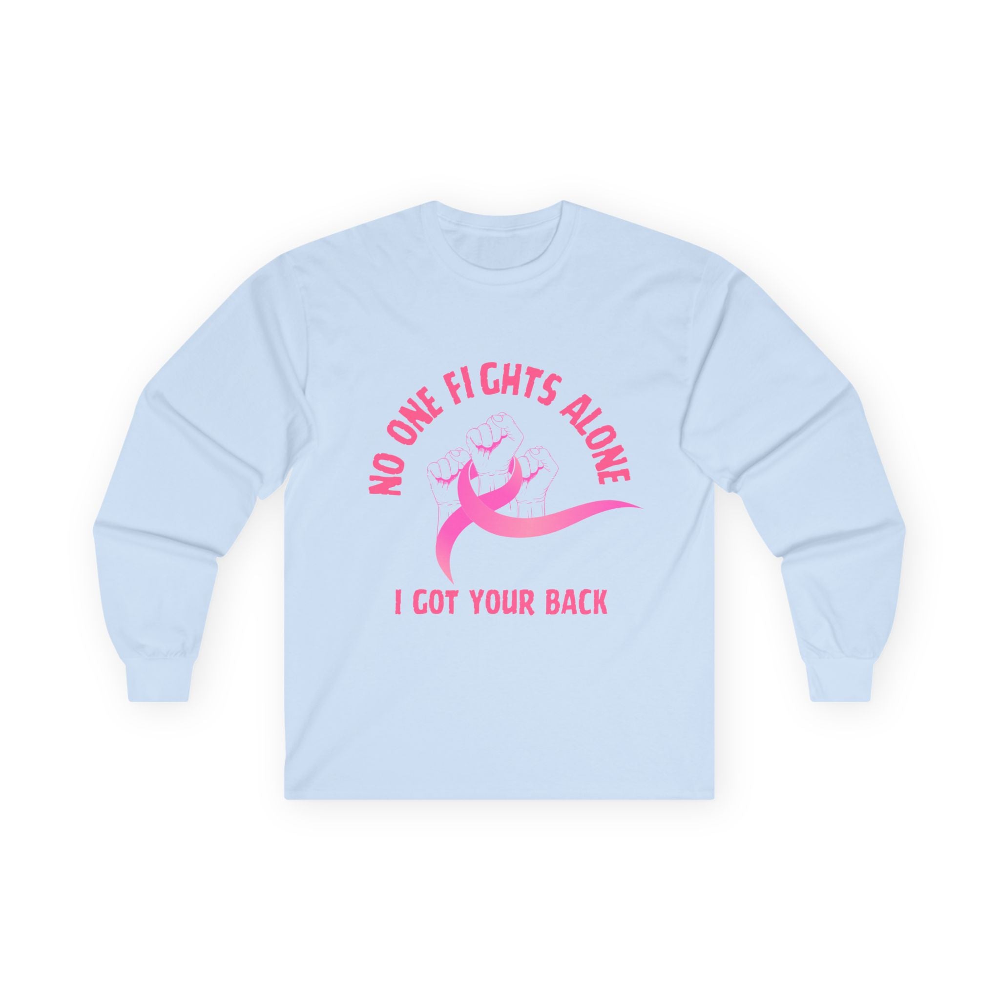 Breast Cancer Support Long Sleeve Tee — "No One Fights Alone, I Got Your Back"