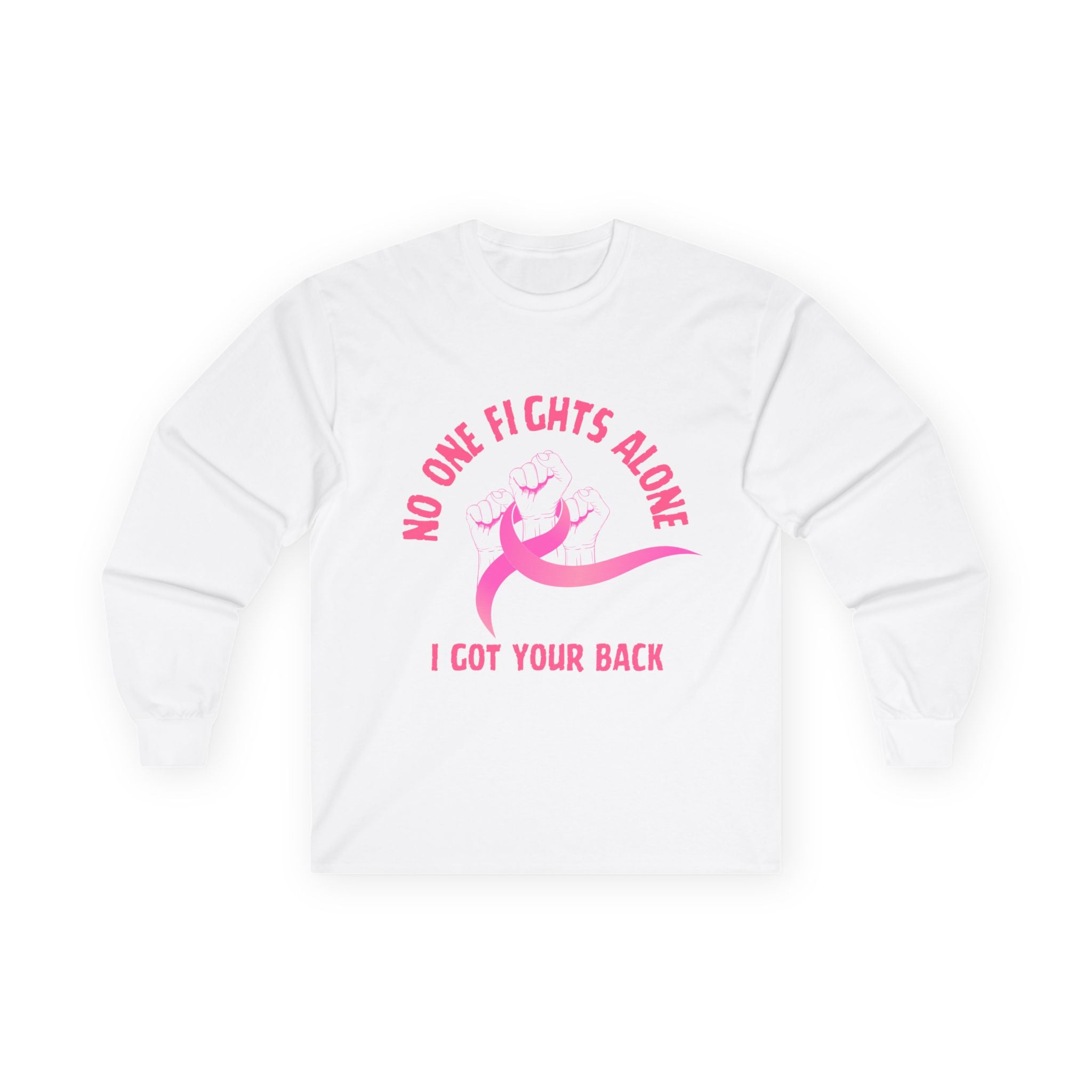 Breast Cancer Support Long Sleeve Tee — "No One Fights Alone, I Got Your Back"