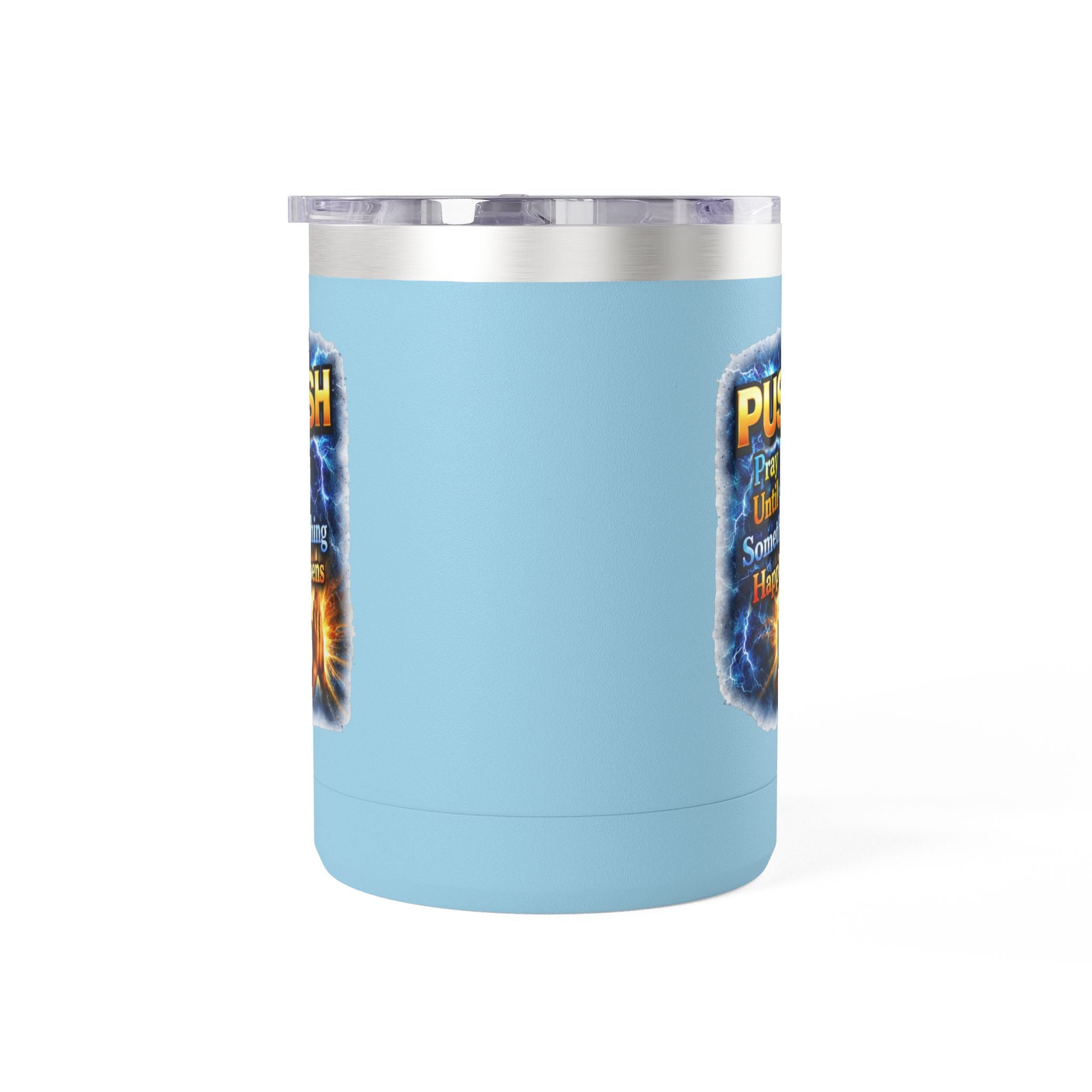 "Push: Pray Until Something Happens" 15oz Tumbler - Hands