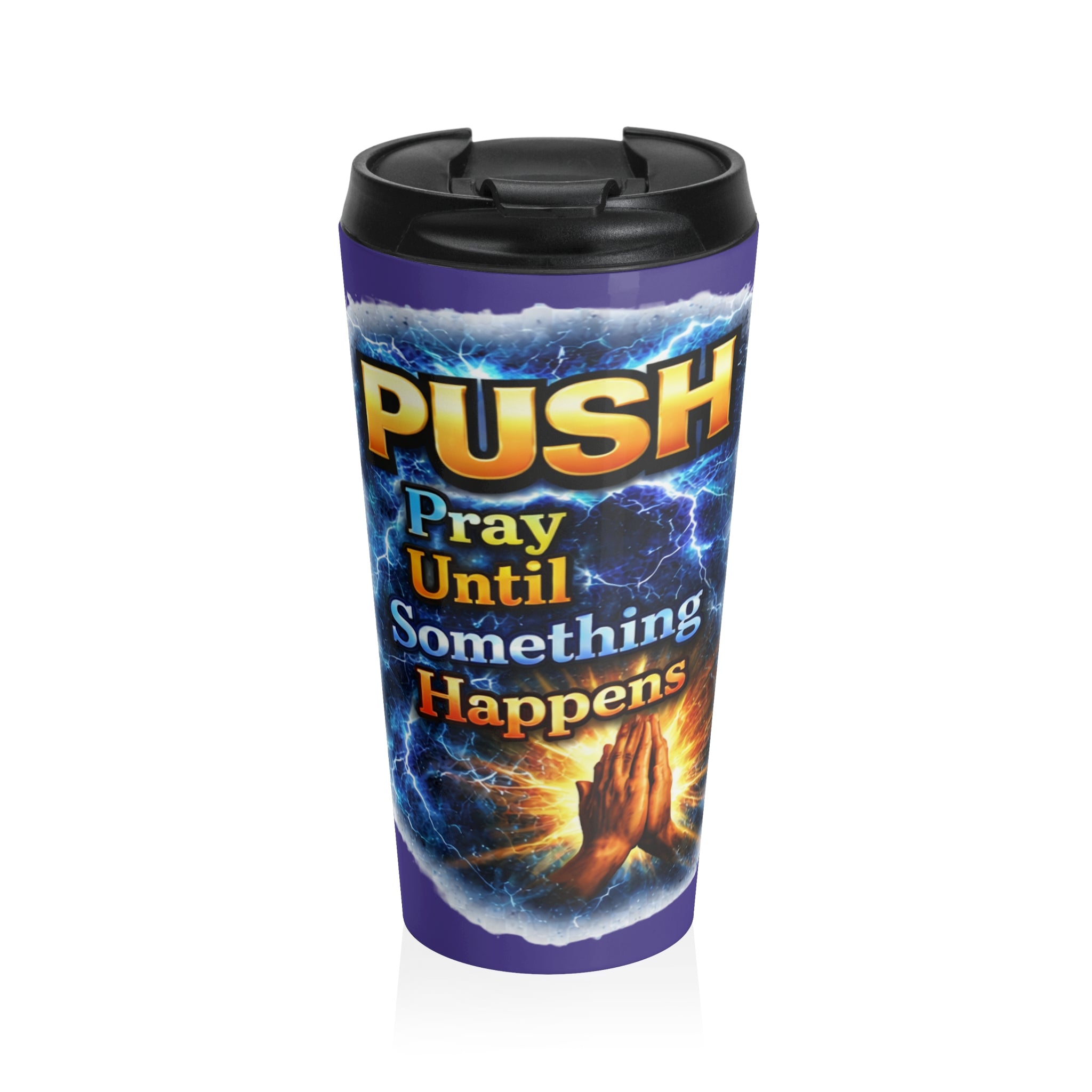 Push: 'Pray Until Something Happens' Stainless Steel Blue Travel Mug - Hands