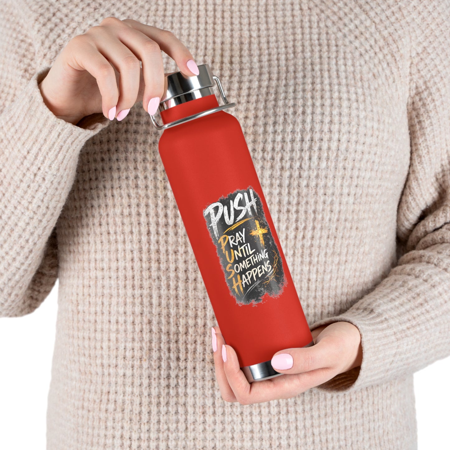 “Push: Pray Until Something Happens” 22oz Insulated Water Bottle